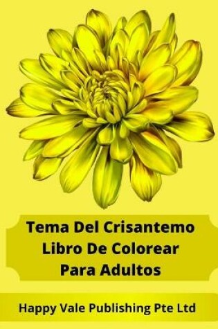 Cover of Tema Del Crisantemo Libro De Colorear Para Adultos