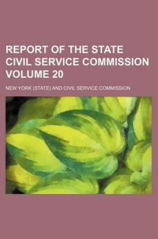 Cover of Report of the State Civil Service Commission Volume 20