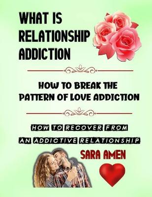 Book cover for What Is Relationship Addiction