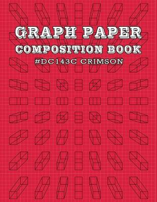 Book cover for Graph Paper and Lined Paper Notebook For Math and Science Composition Notebooks For Students Teachers - 8.5" x 11" Quad Ruled 5 Squares Per Inch - HTML Color Name - Crimson