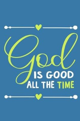 Cover of God Is Good All The Time