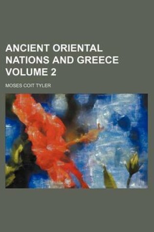 Cover of Ancient Oriental Nations and Greece Volume 2