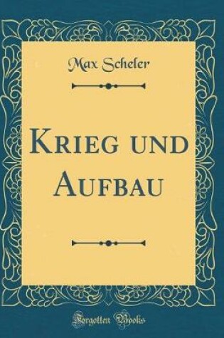 Cover of Krieg und Aufbau (Classic Reprint)