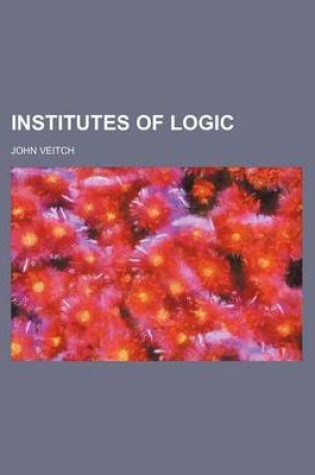 Cover of Institutes of Logic