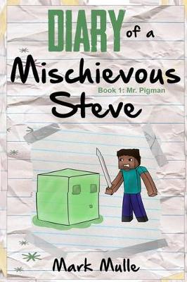 Book cover for Diary of a Mischievous Steve (Book 1)