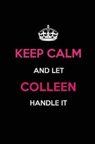 Cover of Keep Calm and Let Colleen Handle It