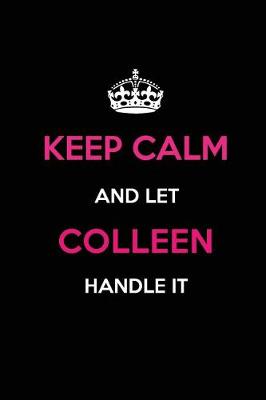 Book cover for Keep Calm and Let Colleen Handle It