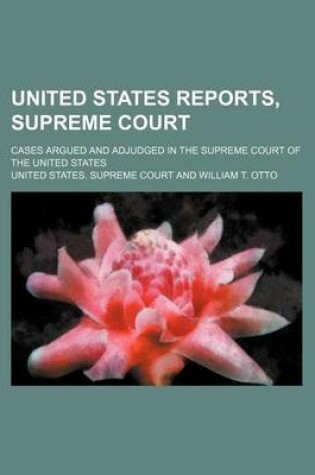 Cover of United States Reports, Supreme Court (Volume 4); Cases Argued and Adjudged in the Supreme Court of the United States