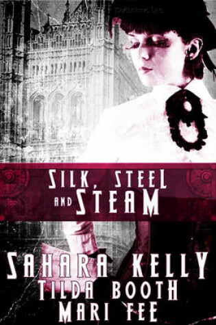 Cover of Silk, Steel and Steam