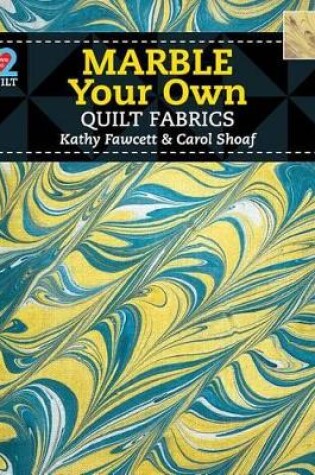 Cover of Marble Your Own Quilt Fabrics