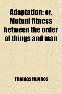 Book cover for Adaptation; Or, Mutual Fitness Between the Order of Things and Man