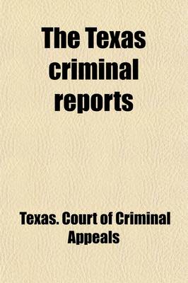 Book cover for The Texas Criminal Reports (Volume 61); Cases Argued and Adjudged in the Court of Criminal Appeals of the State of Texas