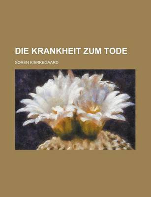 Book cover for Die Krankheit Zum Tode