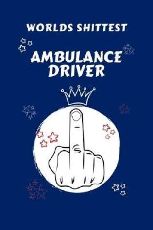 Cover of Worlds Shittest Ambulance Driver