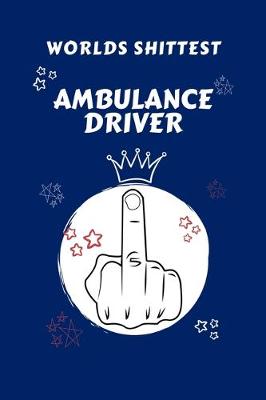 Book cover for Worlds Shittest Ambulance Driver