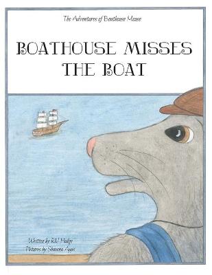 Book cover for Boathouse Misses the Boat