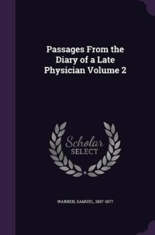 Cover of Passages from the Diary of a Late Physician Volume 2