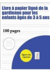 Book cover for Livre a papier ligne de la gardienne pour les enfants ages de 3 a 5 ans