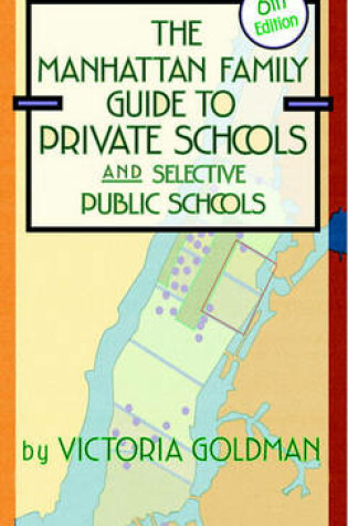 Cover of The Manhattan Family Guide to Private Schools and Selective Public Schools