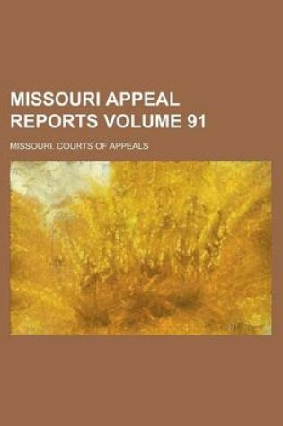 Cover of Missouri Appeal Reports Volume 91