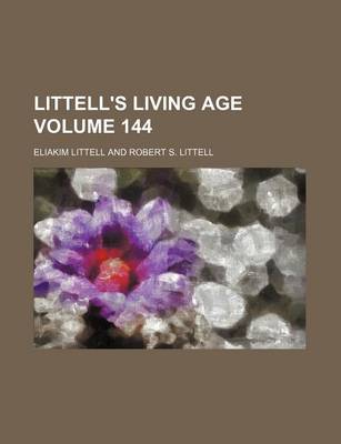 Book cover for Littell's Living Age Volume 144