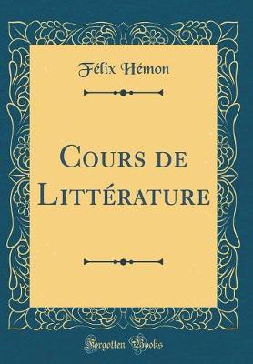 Book cover for Cours de Littérature (Classic Reprint)