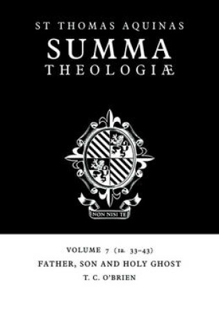 Cover of Summa Theologiae: Volume 7, Father, Son and Holy Ghost