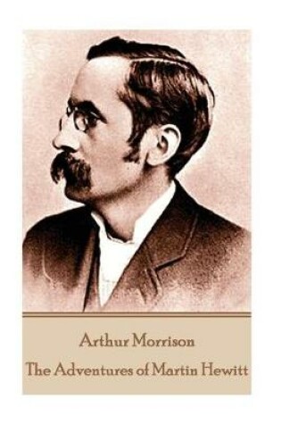 Cover of Arthur Morrison - The Adventures of Martin Hewitt