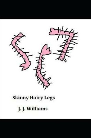 Cover of Skinny Hairy Legs