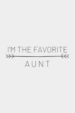 Cover of I'm The Favorite Aunt