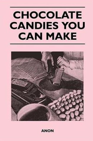 Cover of Chocolate Candies You Can Make