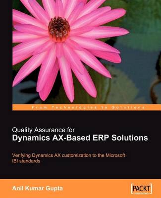 Book cover for Quality Assurance for Dynamics Ax-Based Erp Solutions: Verifying Dynamics Ax Customization to the Microsoft Ibi Standards