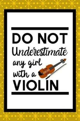 Cover of Do Not Underestimate Any Girl With A Violin