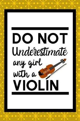 Book cover for Do Not Underestimate Any Girl With A Violin