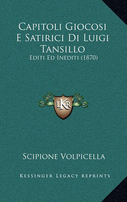 Book cover for Capitoli Giocosi E Satirici Di Luigi Tansillo