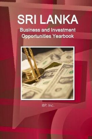 Cover of Sri Lanka Business and Investment Opportunities Yearbook Volume 1 Practical Information, Opportunities, Contacts