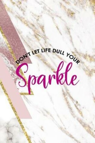 Cover of Don't Let Life Dull Your Sparkle