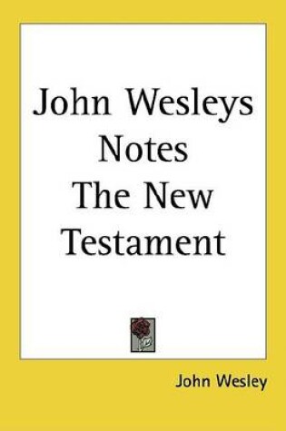 Cover of John Wesleys Notes the New Testament