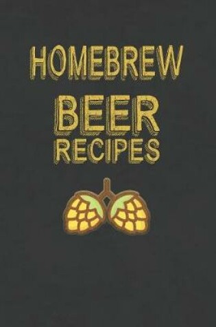 Cover of Homebrew Beer Recipes