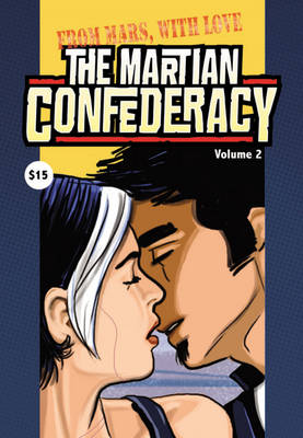 Book cover for The Martian Confederacy Volume 2: From Mars With Love