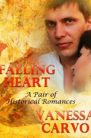 Cover of Falling Heart: A Pair of Historical Romances