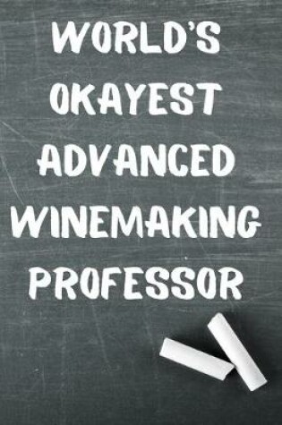 Cover of World's Okayest Advanced Winemaking Professor