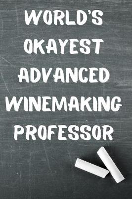 Book cover for World's Okayest Advanced Winemaking Professor