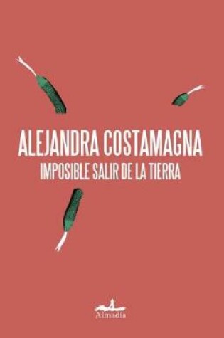 Cover of Imposible Salir de la Tierra