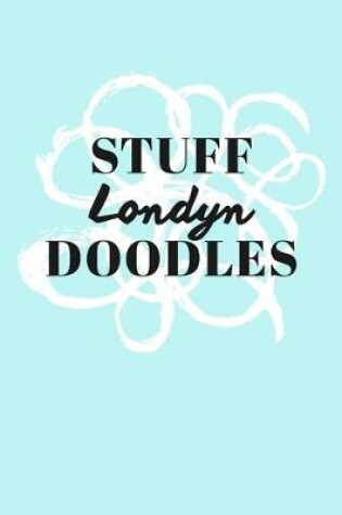 Cover of Stuff Londyn Doodles