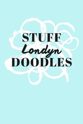 Book cover for Stuff Londyn Doodles