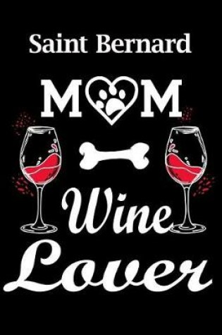 Cover of Saint Bernard Mom Wine Lover