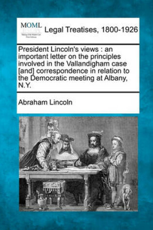 Cover of President Lincoln's Views