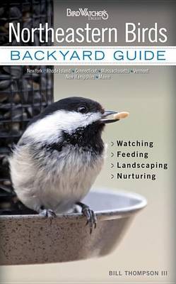 Book cover for Northeastern Birds: Backyard Guide * Watching * Feeding * Landscaping * Nurturing - New York, Rhode Island, Connecticut, Massachusetts, Vermont, New Hampshire, and Maine