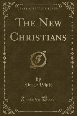 Book cover for The New Christians (Classic Reprint)